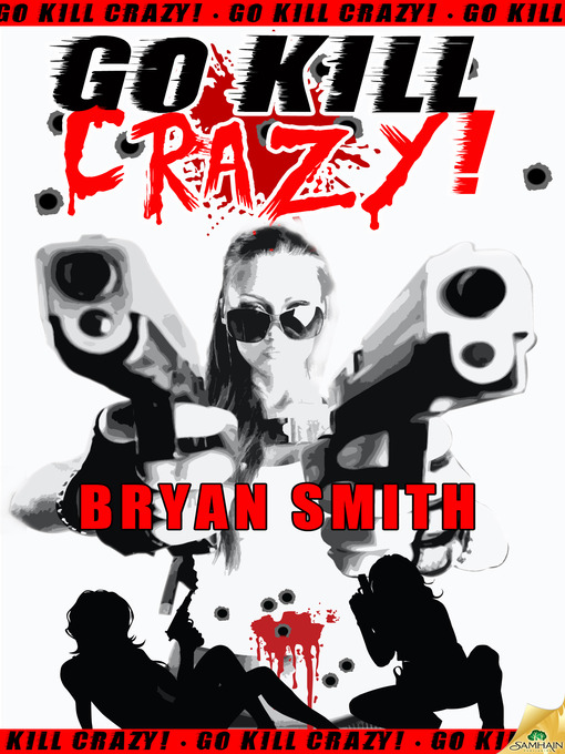 Title details for Go Kill Crazy! by Bryan Smith - Available